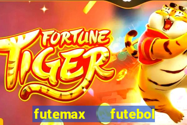 futemax   futebol ao vivo